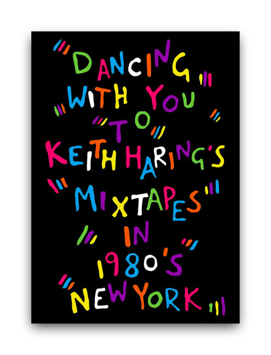 Benjamin Thomas Taylor - Dancing With You To Keith Haring's Mixtapes In 1980's New York