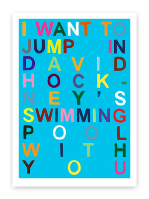 Benjamin Thomas Taylor - I Want To Jump Into Dave Hockneys Swimming Pool With You (Cyan)