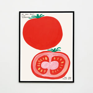 
                
                    Load image into Gallery viewer, David Shrigley - If You Don&amp;#39;t Like Tomatoes..
                
            