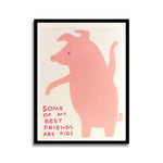 David Shrigley - Some Of My Best Friends Are Pigs